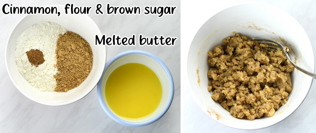 A two-part image showing the process of making streusel topping. On the left, a white bowl contains flour, brown sugar, and cinnamon, next to a smaller bowl of melted butter. On the right, the mixed ingredients form a crumbly streusel in a bowl with a fork. 